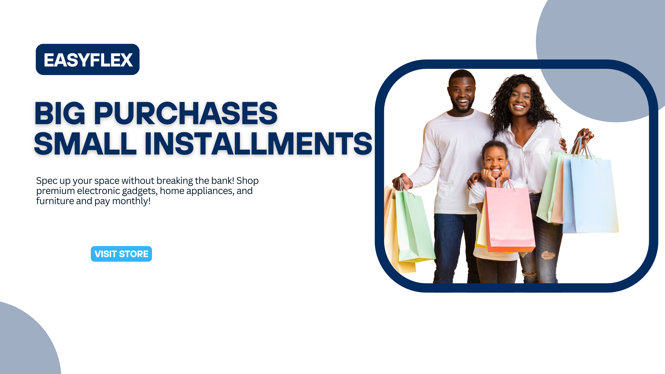EasyFlex - Big Purchases Small Installments